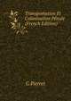 Transportation Et Colonisation Penale (French Edition), G Pierret 