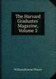 The Harvard Graduates' Magazine, Volume 2, William Roscoe Thayer 