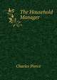 The Household Manager, Charles Pierce 