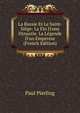La Russie Et Le Saint-Si?ge: La Fin D'une Dynastie. La L?gende D'un Empereur (French Edition), Paul Pierling 