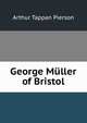 George Muller of Bristol, Arthur Tappan Pierson 