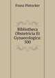 Bibliotheca Obstetricia Et Gynaecologica: 500, Franz Pietzcker 