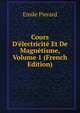 Cours D'?lectricit? Et De Magn?tisme, Volume 1 (French Edition), Emile Pierard 