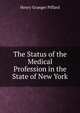 The Status of the Medical Profession in the State of New York, Henry Granger Piffard 