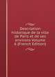 Description historique de la ville de Paris et de ses environs Volume 6 (French Edition), 