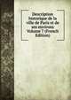 Description historique de la ville de Paris et de ses environs Volume 7 (French Edition), 