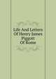 Life And Letters Of Henry James Piggott Of Rome, 