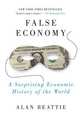 False Economy: A Surprising Economic History of the World, Alan Beattie 