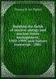 Building the fields of nuclear energy and nuclear waste management, 1950-1999: oral history transcript / 2001, Thomas H. ive Pigford 