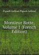 Monsieur Botte, Volume 1 (French Edition), Pigault-Lebrun Pigault-Lebrun 