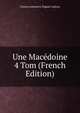 Une Macedoine 4 Tom (French Edition), Charles Antoine G. Pigault-Lebrun 
