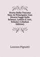 Storia Della Toscana Sino Al Principato: Con Diversi Saggi Sulle Scienze, Lettere E Arti, Volume 4 (Italian Edition), Lorenzo Pignotti 
