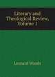 Literary and Theological Review, Volume 1, Woods, Leonard 
