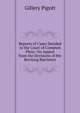 Reports of Cases Decided in the Court of Common Pleas: On Appeal from the Decisions of the Revising Barristers, Gillery Pigott 