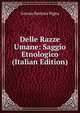 Delle Razze Umane: Saggio Etnologico (Italian Edition), Giovan Battista Pigna 
