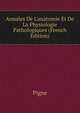 Annales De L'anatomie Et De La Physiologie Pathologiques (French Edition), Pigne 