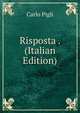 Risposta . (Italian Edition), Carlo Pigli 