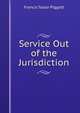 Service Out of the Jurisdiction, Francis Taylor Piggott 