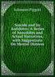 Suicide and Its Antidotes: A Series of Anecdotes and Actual Narratives, with Suggestions On Mental Distress, Solomon Piggott 