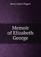 Memoir of Elizabeth George, Henry James Piggott 