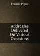 Addresses Delivered On Various Occasions, Francis Pigou 