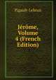 Jerome, Volume 4 (French Edition), Pigault-Lebrun 