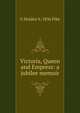 Victoria, Queen and Empress: a jubilee memoir, G Holden b. 1836 Pike 