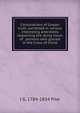 Consolations of Gospel truth, exhibited in various interesting anecdotes respecting the dying hours of . persons who gloried in the Cross of Christ, J G. 1784-1854 Pike 