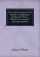 The psychology of the belief in objective existence: Pt. 1. - Objectiva capable of presentation, Julius Pikler 