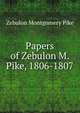 Papers of Zebulon M. Pike, 1806-1807, Zebulon Montgomery Pike 