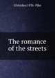 The romance of the streets, G Holden 1836- Pike 