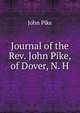 Journal of the Rev. John Pike, of Dover, N. H, John Pike 