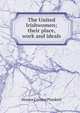 The United Irishwomen; their place, work and ideals, Horace Curzon Plunkett 