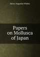 Papers on Mollusca of Japan, Henry Augustus Pilsbry 
