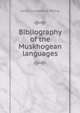 Bibliography of the Muskhogean languages, James Constantine Pilling 