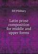 Latin prose composition for middle and upper forms, EH Pilsbury 