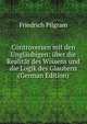 Controversen mit den Unglaubigen: uber die Realitat des Wissens und die Logik des Glaubens (German Edition), Friedrich Pilgram 