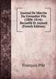 Journal De Marche Du Grenadier Pils (1804-1814): Recueilli Et Annote (French Edition), Francois Pils 