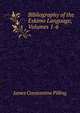 Bibliography of the Eskimo Language, Volumes 1-6, James Constantine Pilling 