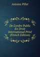 De L'ordre Public En Droit International Priv? (French Edition), Antoine Pillet 