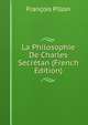 La Philosophie De Charles Secretan (French Edition), Francois Pillon 