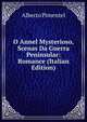 O Annel Mysterioso, Scenas Da Guerra Peninsular: Romance (Italian Edition), Alberto Pimentel 