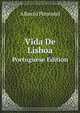 Vida De Lisboa. Portuguese Edition, Alberto Pimentel 