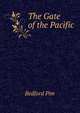 The Gate of the Pacific, Bedford Pim 