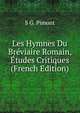 Les Hymnes Du Breviaire Romain, Etudes Critiques (French Edition), S G. Pimont 