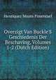 Overzigt Van Buckle'S Geschiedenis Der Beschaving, Volumes 1-2 (Dutch Edition), Henriquez Mozes Pimentael 