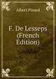 F. De Lesseps (French Edition), Albert Pinard 