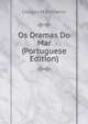 Os Dramas Do Mar (Portuguese Edition), Chagas M. Pinheiro 