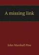 A missing link, John Marshall Pine 