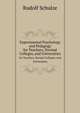 Experimental Psychology and Pedagogy. for Teachers, Normal Colleges, and Universities, Rudolf Schulze 